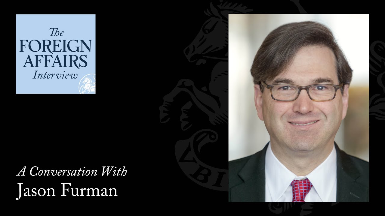 Jason Furman: What Happened to Bidenomics? | Foreign Affairs Interview