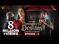 Abdullahpur Ka Devdas | Episode 2 | Bilal Abbas Khan, Sarah Khan, Raza Talish