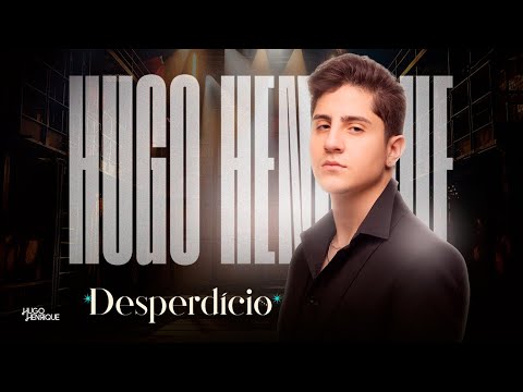 Desperdício - Hugo Henrique I AUTORAL