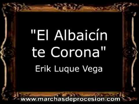 El Albaicín te Corona - Erik Luque Vega [BM]