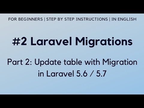 Part 2 Update table with Migration Laravel 5 6 Migrations