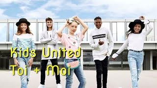 Kids United - Toi + Moi (LipDub Video Edit)