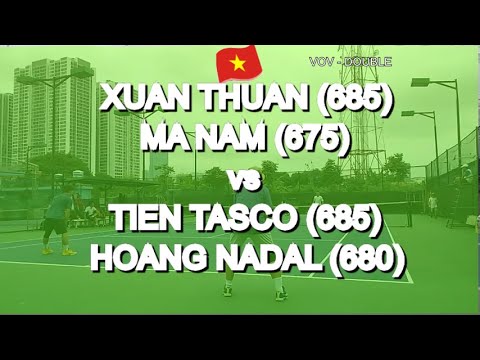 Xuan Thuan 685  - Ma Nam 675  💔 Tien Tasco 685  - Hoang Nadal 680  * Vntennis - Trang An U+1F600