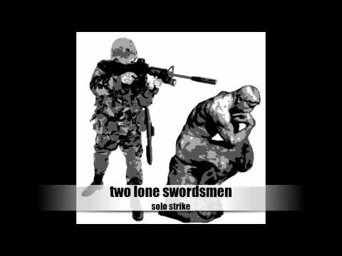 two lone swordsmen solo strike