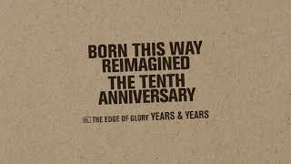 Years & Years – The Edge of Glory (From Born This Way Reimagined) [Official Audio]