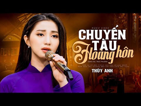 Chuyến Tàu Hoàng Hôn - Giọng ca ngọt ngào xinh đẹp Thùy Anh (Official MV)