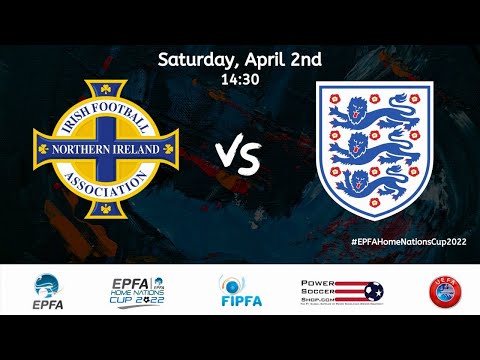 Northern Ireland vs England - EPFA Home Nations Cup 2022