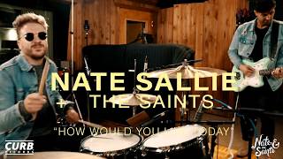 Nate Sallie & the Saints - "How Would You Live Today" - LIVE Music Video