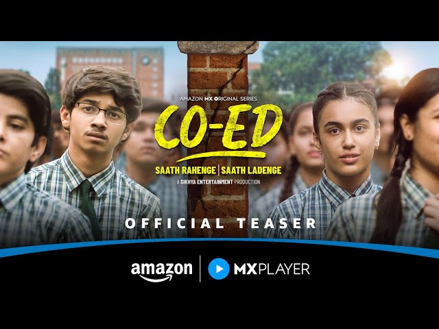 CO-ED - Official Teaser ft. Adrija Sinha, Vedant Sinha, Varun Badola, Rajeshwari | Amazon MX Player