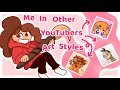Drawing Myself In Other YouTubers Art Styles