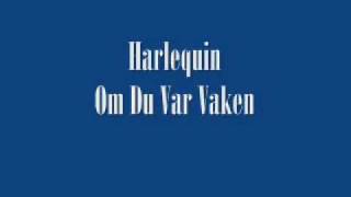 Music video thumbnail preview for Harlequin - Om Du Var Vaken by Harlequin