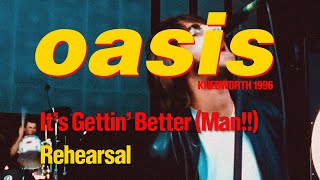 Oasis - It’s Gettin’ Better (Man!!) [Knebworth 1996 Rehearsal] HD