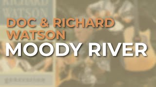 Doc &amp; Richard Watson - Moody River (Official Audio)