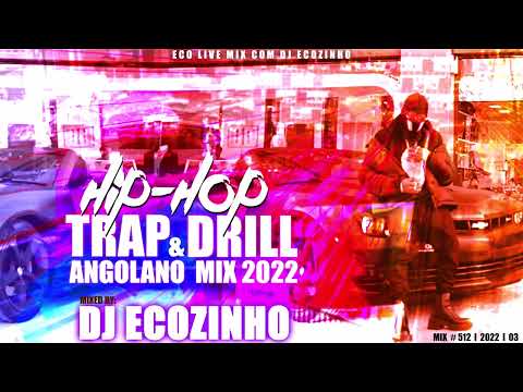 Hip-Hop Trap & Drill Angolano Mix 2022 - Eco Live Mix Com Dj Ecozinho