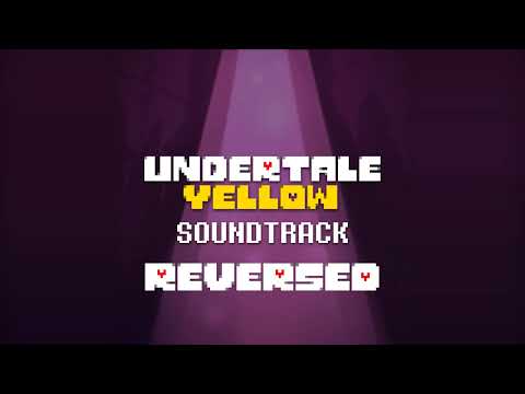 REVERSED UNDERTALE Yellow Soundtrack - 71 - Renewed