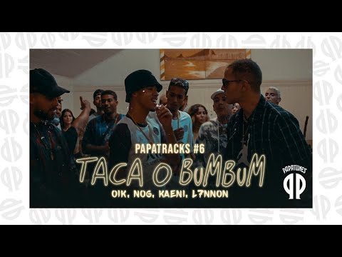 L7NNON, Nog, OIK, Kaeni - Taca o Bumbum [Papatracks #6]