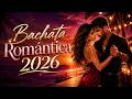 Bachatas Románticas 2026 💋 Música Para Enamorados y Corazones Rotos