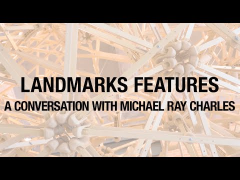 Landmarks Features: A Conversation with Michael Ray Charles