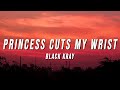 Black Kray Princess Cuts My Wrist Lyrics