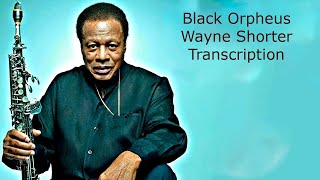 Black Orpheus-Wayne Shorter's (Bb) Transcription. Transcribed by Carles Margarit