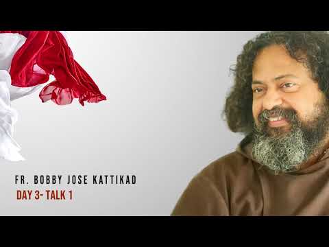 Fr Bobby Jose Kattikadu   Retreat Day3