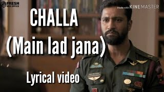 Challa ( main lad jaana ) || Lyrical video || URI - The surgical strike