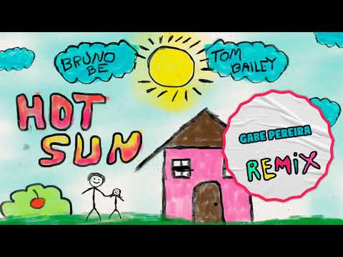 Bruno Be, Tom Bailey - Hot Sun (Gabe Pereira Remix)