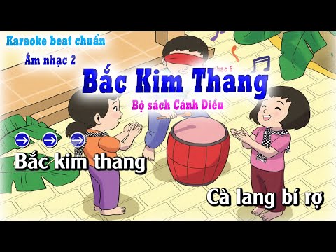 Bắc Kim Thang - Karaoke ( Beat Chuẩn ) Âm Nhạc Lớp 2 - Bộ Sách Cánh Diều 2022 | Lớp Nhạc Doremi