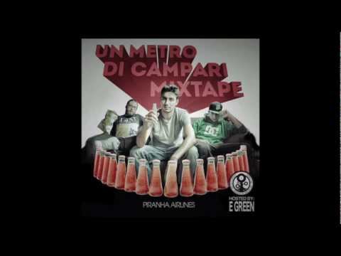Piranha Airlines - 10 Citronella Ft. Mad dog & Ciccio - Un metro di Campari mixtape