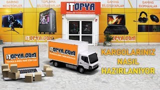 SİPARİŞLERİNİZ NASIL HAZIRLANIR - ITOPYA (2018) YENİ VİDEO MECVUT