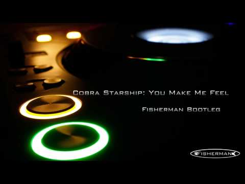 Cobra Starship ft. Sabi - You Make Me Feel (Fisherman Bootleg)