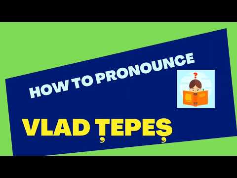How to pronounce VLAD ȚEPEȘ - with pictures and sentence exemples
