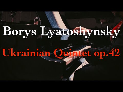 Borys Liatoshynskyi  - Ukrainian Quintet op.42