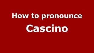 How to pronounce Cascino