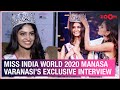 Miss India World 2020 Manasa Varanasi On Representing India In Miss World Bollywood More