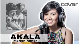AKALA - Marion Aunor (The Day After Valentine&#39;s OST) COVER