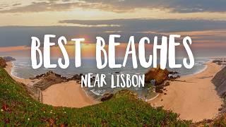 Top 15 Beaches near Lisbon | Portugal Travel Guide 2025