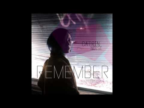 Catrin Noise -  Remember (3dtorus remix)