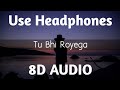 Tu Bhi Royega 8D Audio Bhavin Sameeks Tu Bhi Royega 8D Audio Bhavin Sameeks