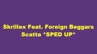Skrillex Feat. Foreign Beggars- Scatta *SPED UP*
