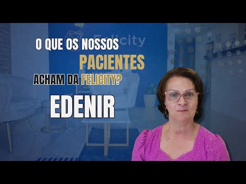 Depoimento de Vera sobre a Felicity Odontologia Especializada