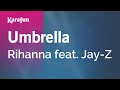 Umbrella - Rihanna & Jay-Z | Karaoke Version | KaraFun