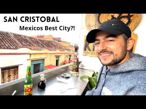 San Cristóbal de las Casas THE BEST & MOST AFFORDABLE CITY IN MEXICO for expats & digital nomads