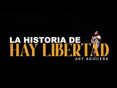 Hay Libertad (La Historia) | Art Aguilera | Testimonio De Art Aguilera