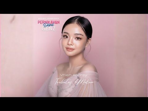 Terbatas Malam - Vhien Audrey (From “Pernikahan Dini Gen Z” Series) Video Lirik