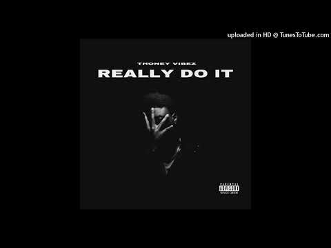 THONEY VIBEZ (REALLY DO IT)