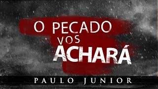 Seu Pecado Vai Te Achar  - Paulo Junior