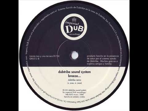 Dubtribe Sound System  -  Breeze... (Dubtribe Remix)