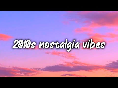 2010s nostalgia vibes ~summer throwback mix