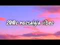 2010s Nostalgia Vibes Summer Throwback Mix